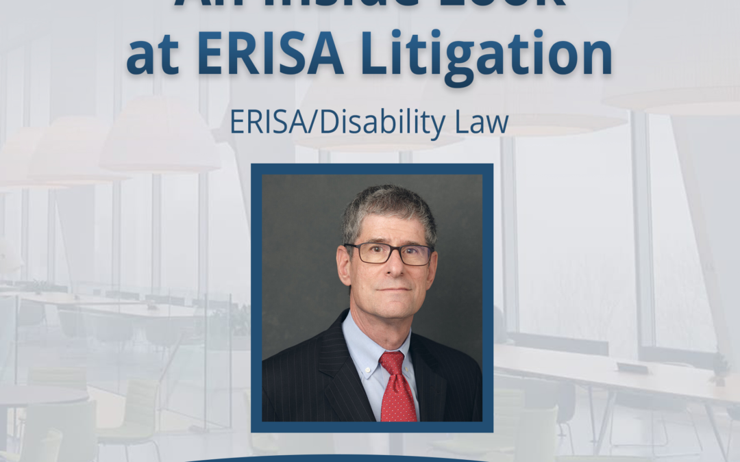 Mark DeBofsky: An Inside Look at ERISA Litigation